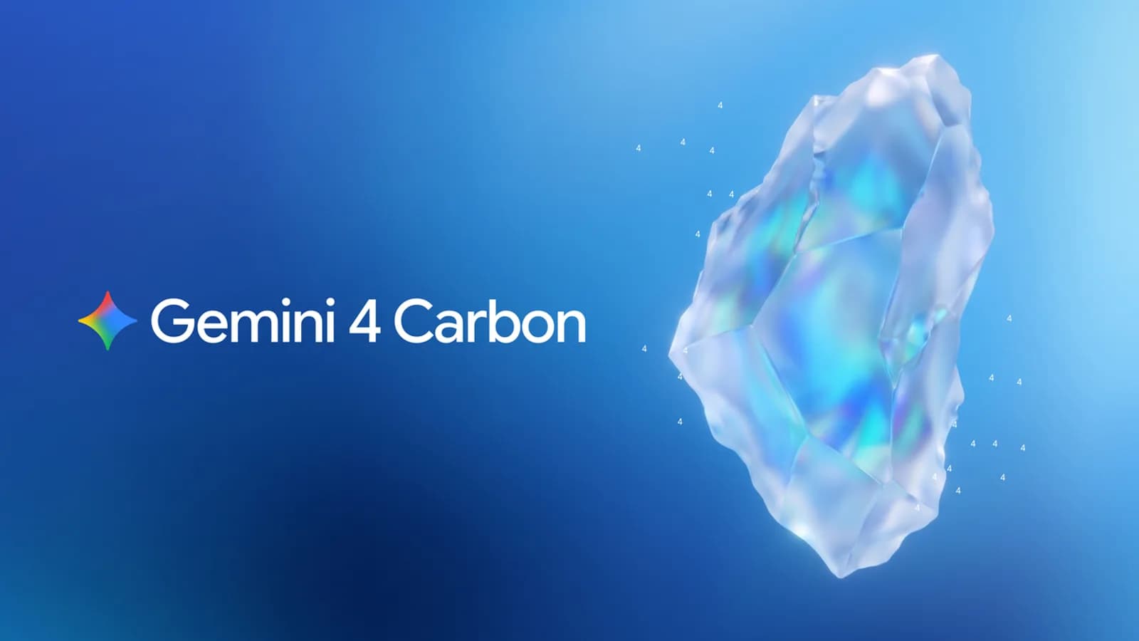The words Gemini 4 Carbon next to a translucent light-blue crystal on a blue background (image by Google)